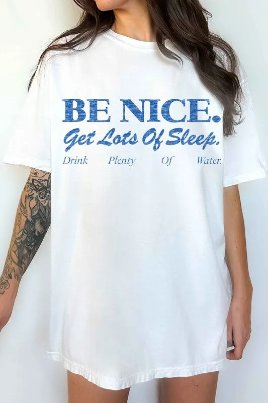 BE NICE GET LOTS OF SLEEP OVERSIZED TEE