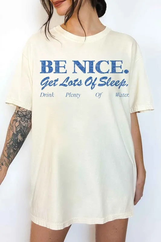 BE NICE GET LOTS OF SLEEP OVERSIZED TEE